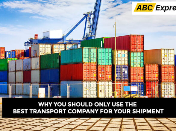 Why You Should Only Use the Best Transport Company for Your Shipment
