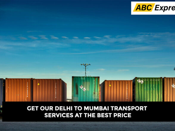 Get Our Delhi to Mumbai Transport Services At the Best Price
