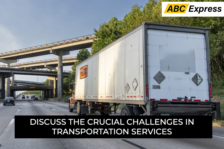 Discuss the Crucial Challenges in Transportation Services