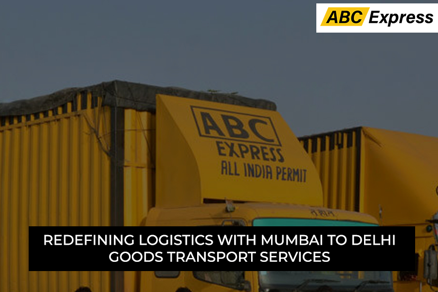 Redefining Logistics with Mumbai to Delhi Goods Transport Services
